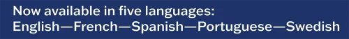 Now available in five languages: English, French, Spanish, Portuguese, and Swedish